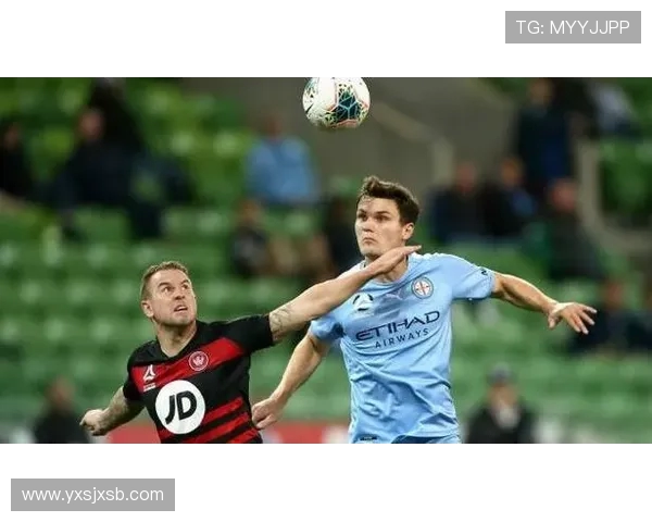 墨尔本城与悉尼FC精彩对决直播全程回顾与分析